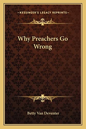 Why Preachers Go Wrong