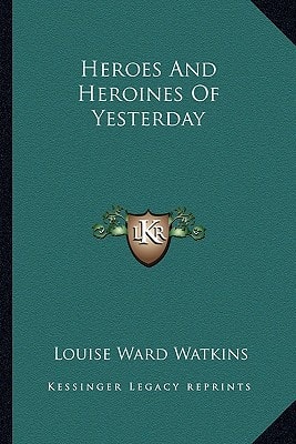 Heroes And Heroines Of Yesterday