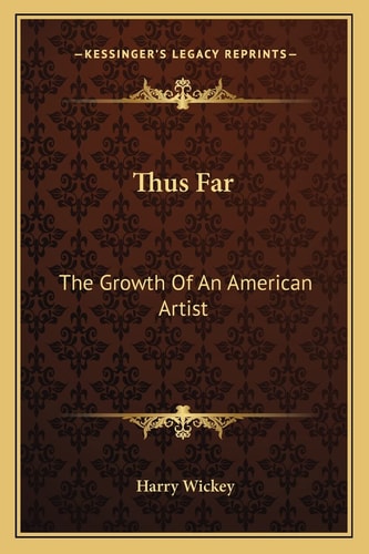 Thus Far: The Growth Of An American Artist
