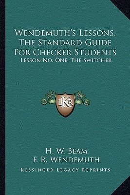 Wendemuth's Lessons, The Standard Guide For Checker Students: Lesson No. One, The Switcher