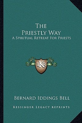 The Priestly Way: A Spiritual Retreat For Priests
