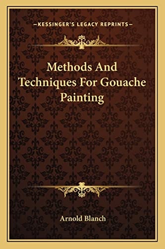Methods And Techniques For Gouache Painting