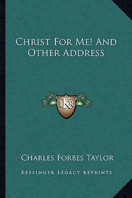 Christ For Me! And Other Address