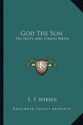 God The Son: His Deity And Virgin Birth