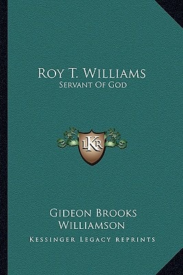 Roy T. Williams: Servant Of God