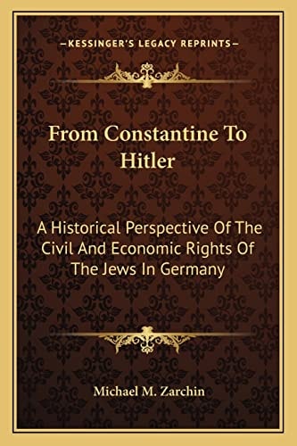 From Constantine To Hitler: A Historical Perspective Of The Civil And Economic Rights Of The Jews In Germany