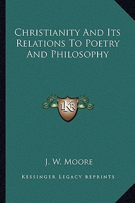 Christianity And Its Relations To Poetry And Philosophy