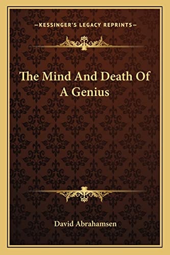 The Mind And Death Of A Genius