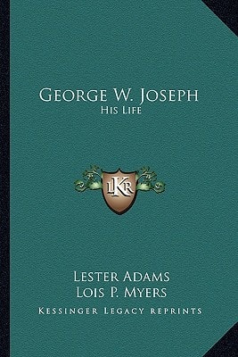 George W. Joseph: His Life