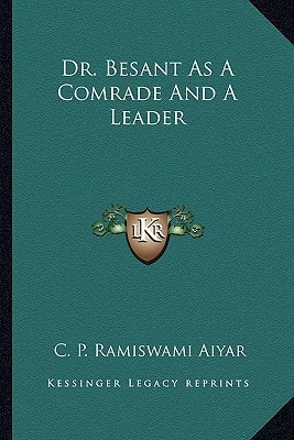 Dr. Besant As A Comrade And A Leader