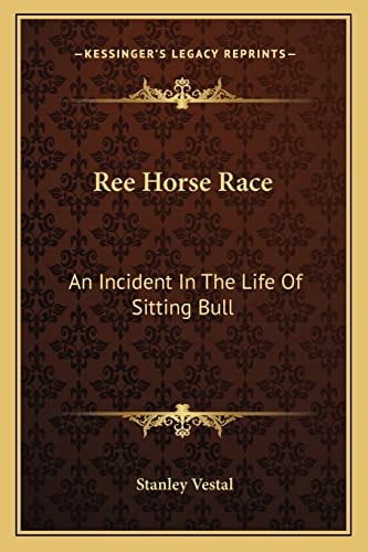 Ree Horse Race: An Incident In The Life Of Sitting Bull