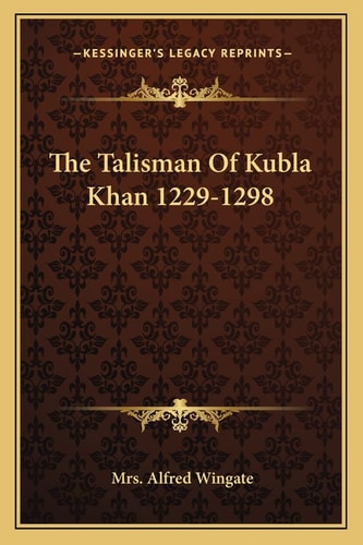 The Talisman Of Kubla Khan 1229-1298