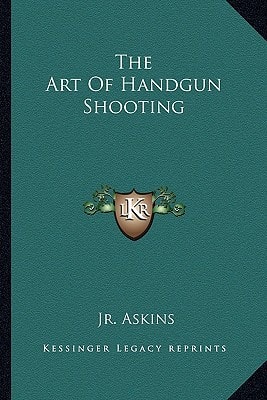 The Art Of Handgun Shooting
