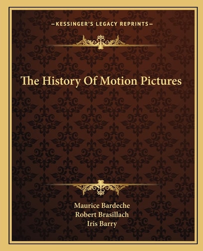The History Of Motion Pictures