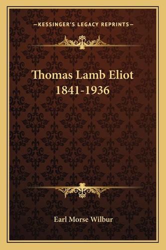Thomas Lamb Eliot 1841-1936