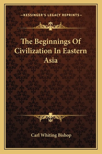 The Beginnings Of Civilization In Eastern Asia