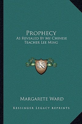 Prophecy: As Revealed By My Chinese Teacher Lee Ming