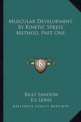 Muscular Development by Kinetic Stress Method, Part One