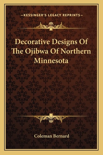Decorative Designs Of The Ojibwa Of Northern Minnesota