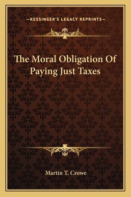 The Moral Obligation Of Paying Just Taxes