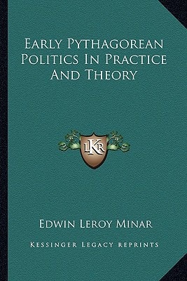 Early Pythagorean Politics In Practice And Theory