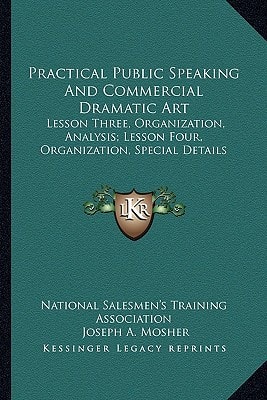 Practical Public Speaking And Commercial Dramatic Art: Lesson Three, Organization, Analysis; Lesson Four, Organization, Special Details