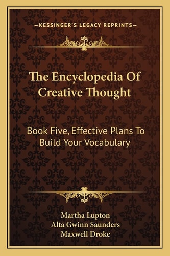 The Encyclopedia Of Creative Thought: Book Five, Effective Plans To Build Your Vocabulary