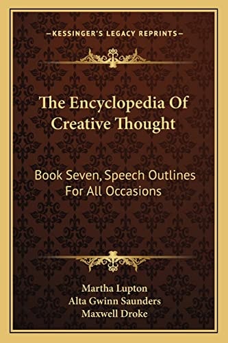 The Encyclopedia Of Creative Thought: Book Seven, Speech Outlines For All Occasions
