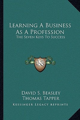 Learning A Business As A Profession: The Seven Keys To Success