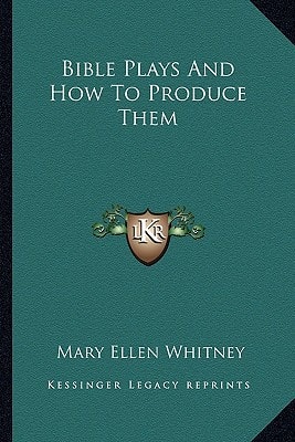 Bible Plays And How To Produce Them