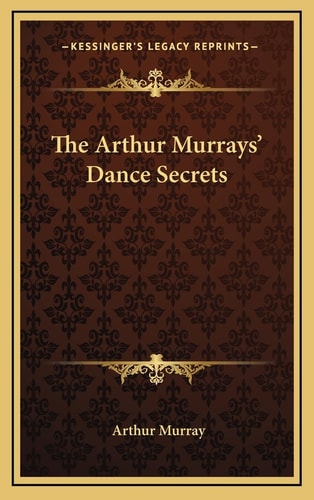 The Arthur Murrays' Dance Secrets