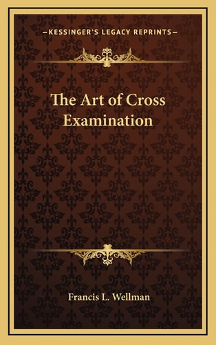 The Art of Cross Examination
