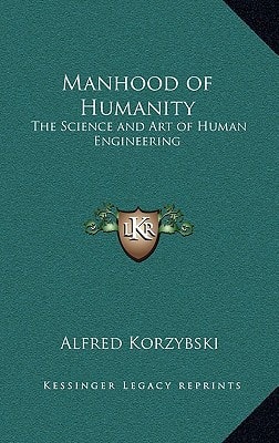 Manhood of Humanity: The Science and Art of Human Engineering