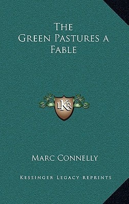 The Green Pastures a Fable
