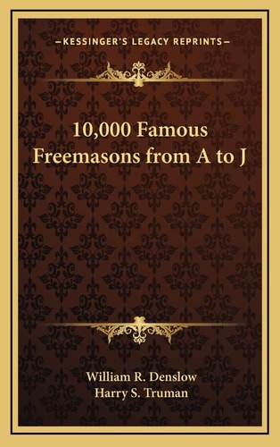 10,000 Famous Freemasons from A to J
