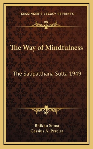 The Way of Mindfulness: The Satipatthana Sutta 1949