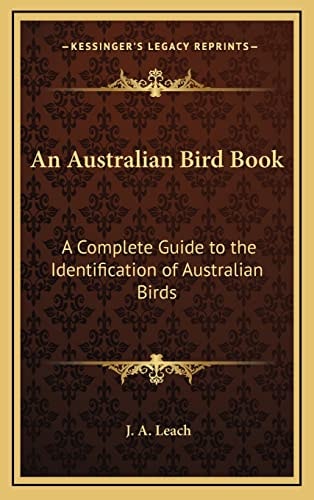 An Australian Bird Book: A Complete Guide to the Identification of Australian Birds
