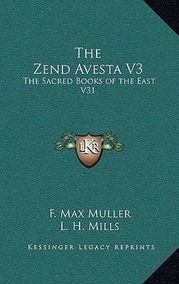 The Zend Avesta V3: The Sacred Books of the East V31
