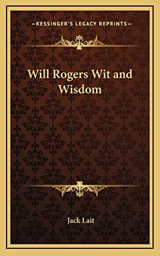 Will Rogers Wit and Wisdom