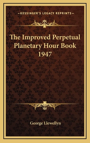 The Improved Perpetual Planetary Hour Book 1947