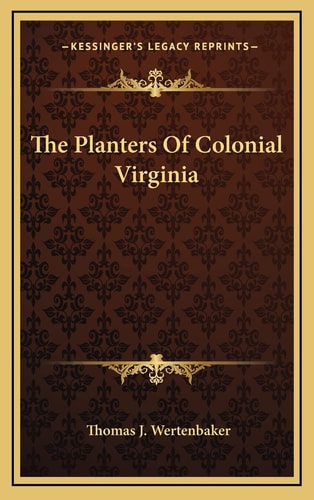 The Planters Of Colonial Virginia