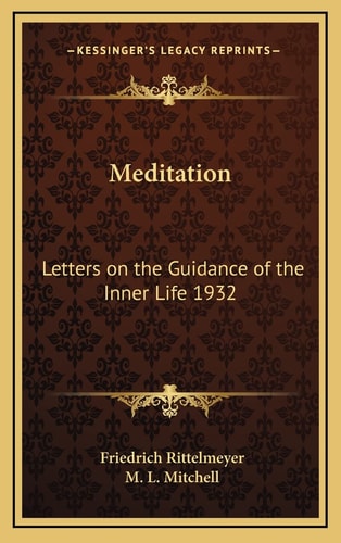 Meditation: Letters on the Guidance of the Inner Life 1932