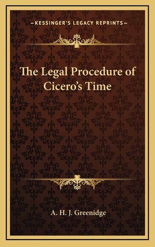 The Legal Procedure of Cicero's Time