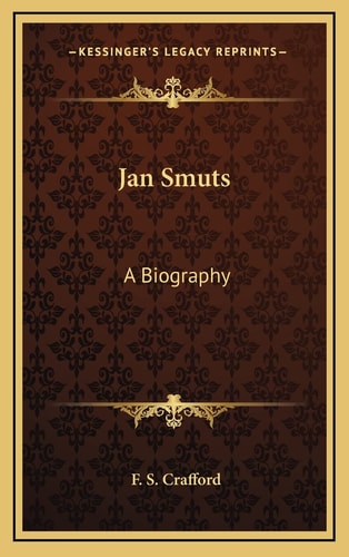 Jan Smuts: A Biography