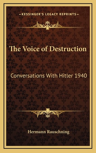 The Voice of Destruction: Conversations With Hitler 1940