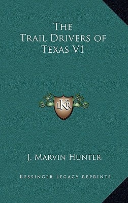 The Trail Drivers of Texas V1