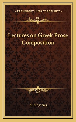 Lectures on Greek Prose Composition