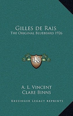Gilles de Rais: The Original Bluebeard 1926