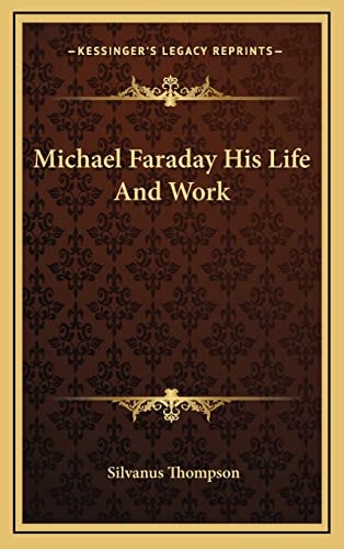 Michael Faraday His Life And Work