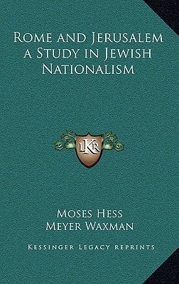 Rome and Jerusalem a Study in Jewish Nationalism